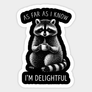 As Far As I Know I'm Delightful Funny Raccoon Sticker